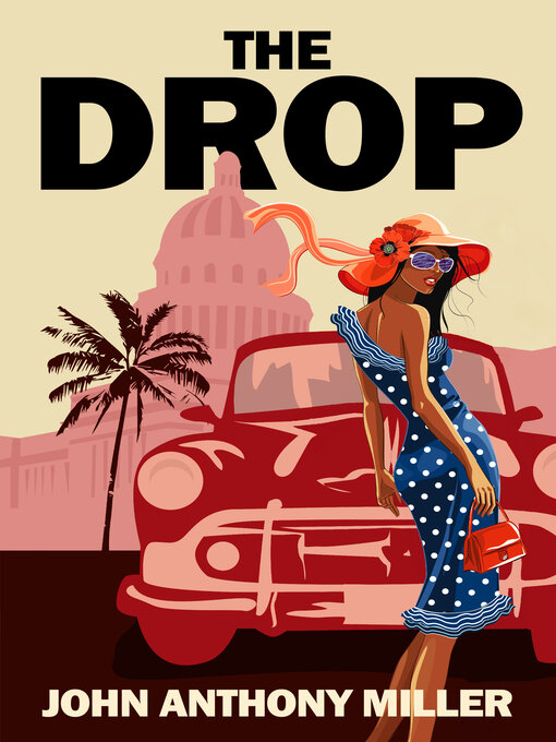 Title details for The Drop by John Anthony Miller - Available